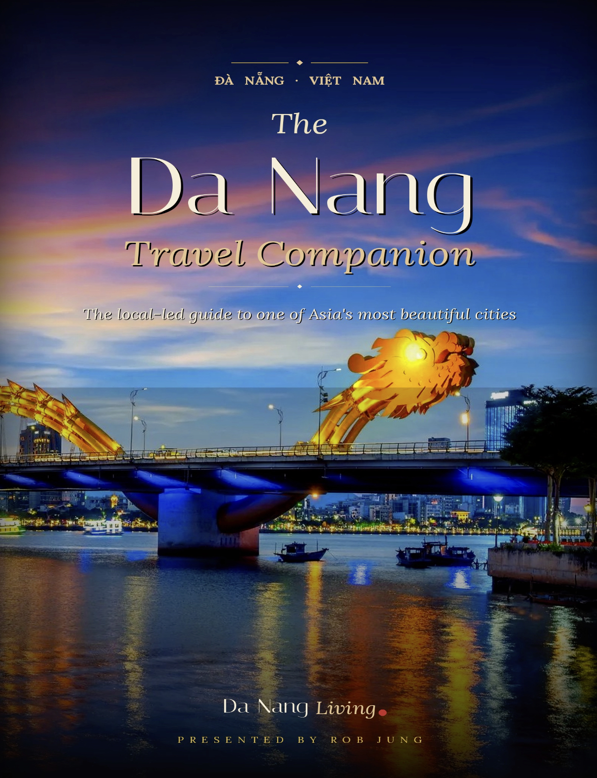 The Da Nang Travel Companion 2026 by Rob Jung